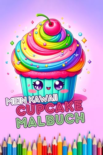 Mein Kawaii Cupcake Malbuch von Independently published