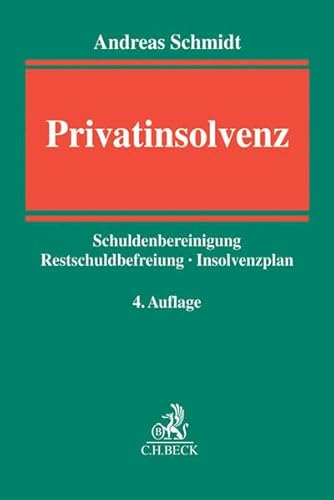 Privatinsolvenz: Schuldenbereinigung, Restschuldbefreiung, Insolvenzplan