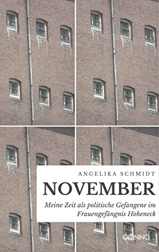 November: Meine Zeit als politische Gefangene im Frauengefängnis Hoheneck von Omnino Verlag