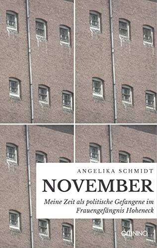 November: Meine Zeit als politische Gefangene im Frauengefängnis Hoheneck von Omnino Verlag