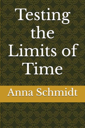 Testing the Limits of Time (Timekeepers, Band 1) von Independently published