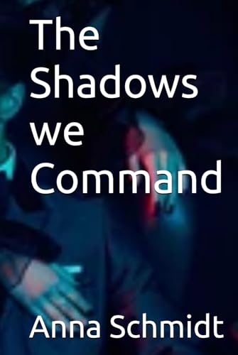 The Shadows we Command von Independently published