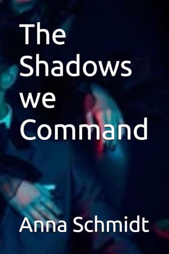 The Shadows we Command von Independently published