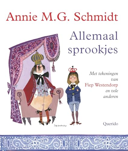 Allemaal sprookjes: Annie M.G. Schmidt ; met tekeningen van Carll Cneut, Gerda Dendooven, Harrie Geelen en anderen von Querido