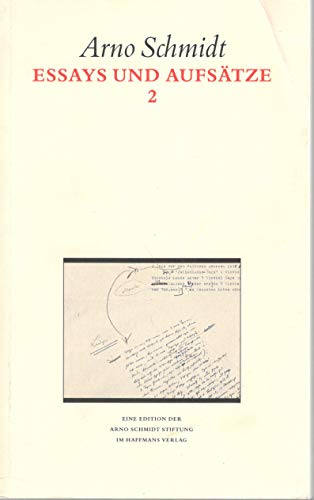 Bargfelder Ausgabe. Arno Schmidt Stiftung im Suhrkamp Verlag. Werkgruppe I-IV / Essays und Biographisches / Essays und Aufsätze II: Studienausgabe