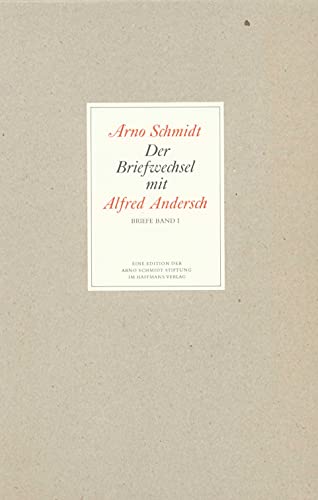 Bargfelder Ausgabe. Briefe von und an Arno Schmidt: Band 1: Der Briefwechsel mit Alfred Andersch