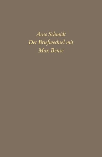 Bargfelder Ausgabe. Briefe von und an Arno Schmidt: Band 6: Der Briefwechsel mit Max Bense von Suhrkamp Verlag