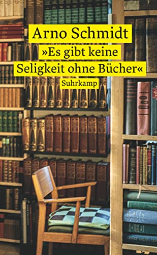»Es gibt keine Seligkeit ohne Bücher«: Über das (Vor)Lesen, Sammeln und Schreiben (suhrkamp taschenbuch) von Suhrkamp Verlag