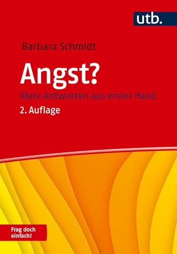 Angst? Frag doch einfach!: Klare Antworten aus erster Hand Angst? Frag doch einfach!: Klare Antworten aus erster Hand von UTB