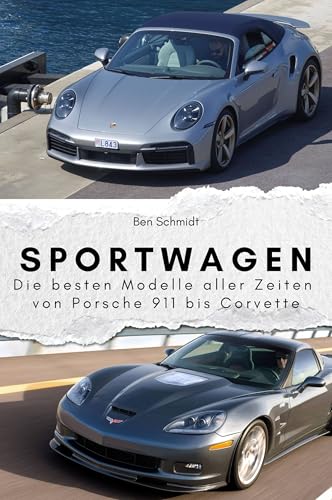 Sportwagen - Das perfekte Geschenk für Männer und Frauen zu Weihnachten und Geburtstag: Die besten Modelle aller Zeiten von Porsche 911 bis Corvette Sportwagen - Das perfekte Geschenk für Männer und Frauen zu Weihnachten und Geburtstag: Die besten Modelle aller Zeiten von Porsche 911 bis Corvette von FlipFlop