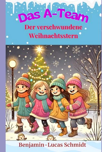 Das A-Team: Das Geheimnis des verschwundenen Weihnachtssterns von Independently published