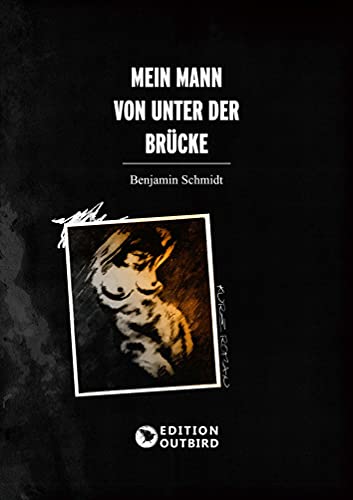 Mein Mann von unter der Brücke Mein Mann von unter der Brücke