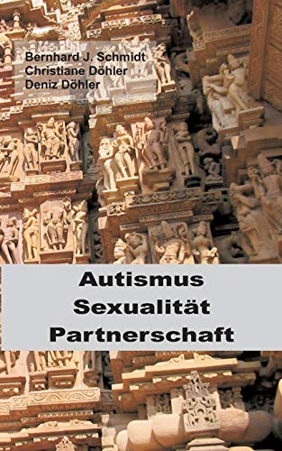 Autismus - Sexualität - Partnerschaft (Beiträge zur klinischen Sozialpsychologie)