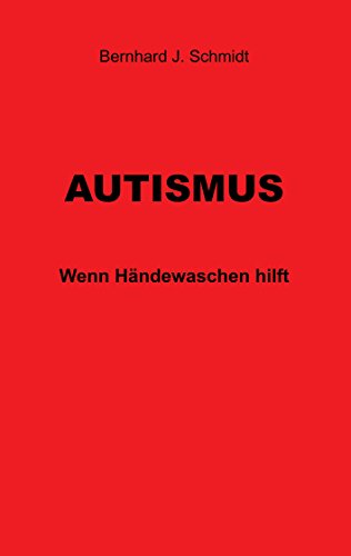Autismus: Wenn Händewaschen hilft von Books on Demand