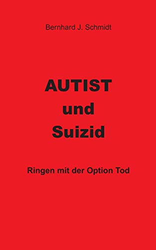 Autist und Suizid: Ringen mit der Option Tod