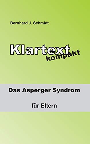 Klartext kompakt: Das Asperger Syndrom - für Eltern