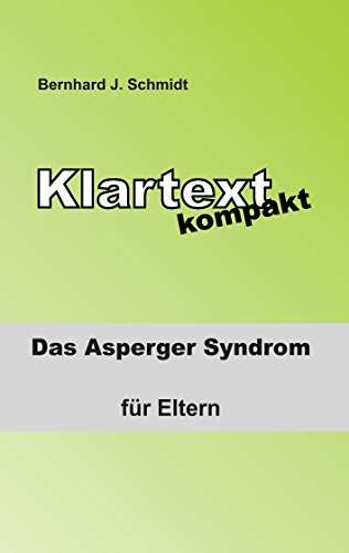 Klartext kompakt: Das Asperger Syndrom - für Eltern von Books on Demand
