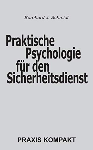 Praktische Psychologie für den Sicherheitsdienst (Praxis kompakt)