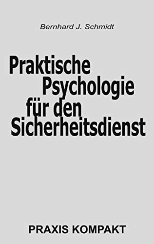 Praktische Psychologie für den Sicherheitsdienst (Praxis kompakt)