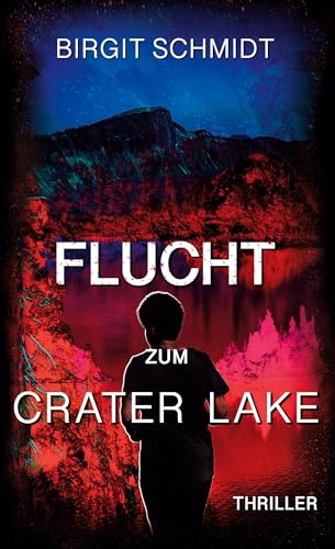Flucht zum Crater Lake (Die Anna-Behringer-Reihe) von BoD – Books on Demand
