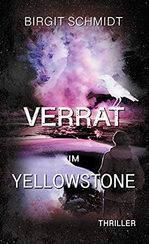 Verrat im Yellowstone (Die Anna-Behringer-Reihe, Band 2)