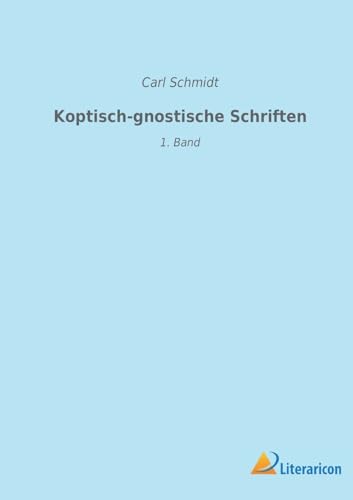 Koptisch-gnostische Schriften: 1. Band