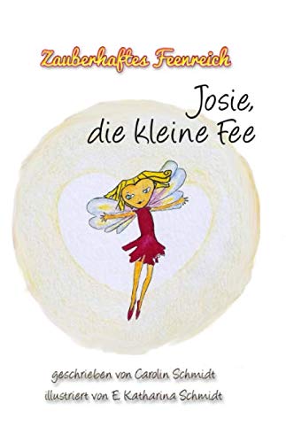 Josie, die kleine Fee von Independently published