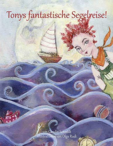 Tonys fantastische Segelreise von Independently Published