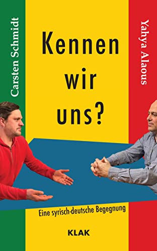 Kennen wir uns: Eine syrisch-deutsche Begegnung von KLAK Verlag