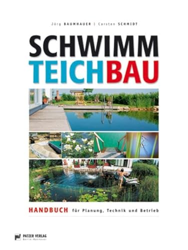 Schwimmteichbau: Handbuch für Planung, Technik und Betrieb