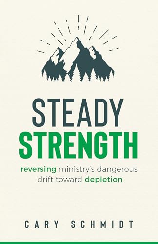 Steady Strength: Reversing Ministry's Dangerous Drift Toward Depletion