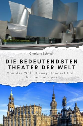 Die bedeutendsten Theater der Welt - Das perfekte Geschenk für Männer und Frauen zu Weihnachten und Geburtstag: Von der Walt Disney Concert Hall bis Semperoper von FlipFlop