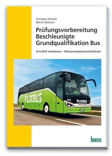 Bus Prüfungsvorbereitung Beschleunigte Grundqualifikation: Ohne Angst in die Prüfung von Huss-Verlag
