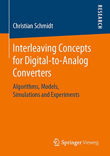 Interleaving Concepts for Digital-to-Analog Converters: Algorithms, Models, Simulations and Experiments von Springer Vieweg