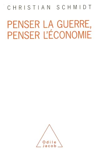 Thinking about War and Economics / Penser la guerre, penser l'économie von Odile Jacob