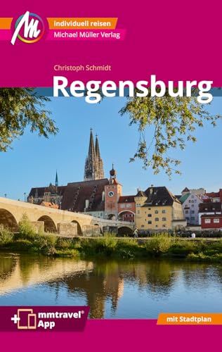 Regensburg MM-City Reiseführer: Individuell reisen mit vielen praktischen Tipps und Web-App mmtravel.com von Mller, Michael GmbH