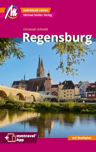 Regensburg MM-City Reiseführer: Individuell reisen mit vielen praktischen Tipps und Web-App mmtravel.com