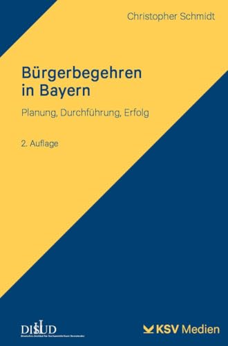 Bürgerbegehren in Bayern: Planung, Durchführung, Erfolg. Darstellung Bürgerbegehren in Bayern: Planung, Durchführung, Erfolg. Darstellung von KSV Medien Wiesbaden