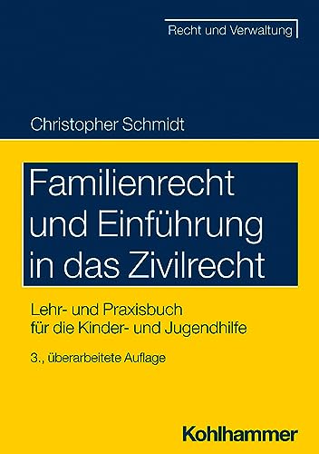 Familienrecht und Einführung in das Zivilrecht: Lehr- und Praxisbuch für die Kinder- und Jugendhilfe (Recht und Verwaltung) von Kohlhammer