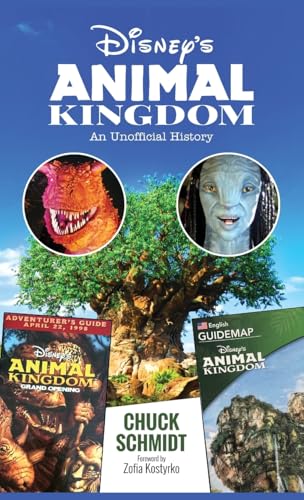 Disney's Animal Kingdom: An Unofficial History von Theme Park Press