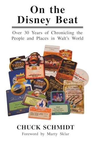 On the Disney Beat: Over 30 Years of Chronicling the People and Places in Walt's World von Theme Park Press