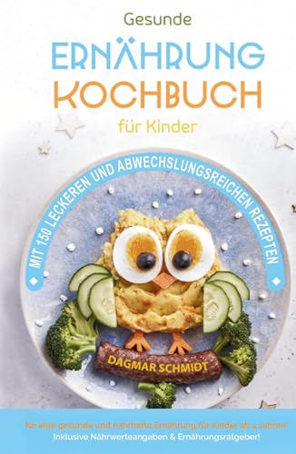 Kochbuch für Kinder! Gesunde Rezepte, die Spaß machen und schmecken: Über 150 einfache und leckere Gerichte für Kinder und Eltern – gemeinsam kochen und genießen Kochbuch für Kinder! Gesunde Rezepte, die Spaß machen und schmecken: Über 150 einfache und leckere Gerichte für Kinder und Eltern – gemeinsam kochen und genießen von tredition