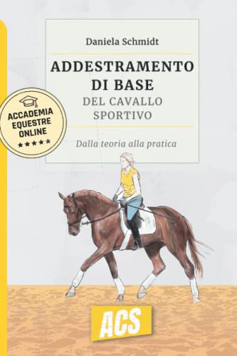 L'addestramento di base del cavallo sportivo: Dalla teoria alla pratica von Independently published