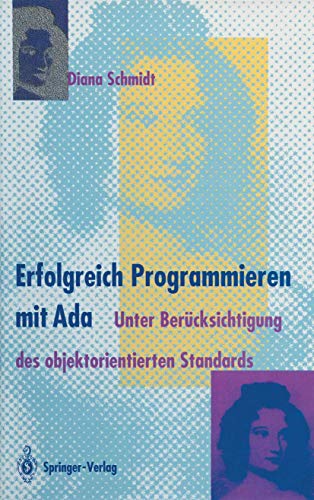 Erfolgreich Programmieren mit Ada: Unter Berücksichtigung des objektorientierten Standards von Springer
