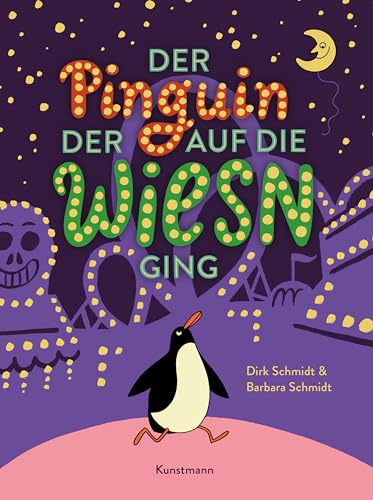 Der Pinguin, der auf die Wiesn ging von Verlag Antje Kunstmann