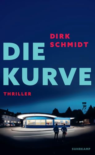 Die Kurve: Thriller | Gangsterroman meets Coming-of-age-Story Die Kurve: Thriller | Gangsterroman meets Coming-of-age-Story