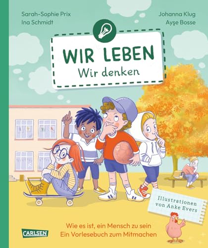 Wir leben – wir denken: Interaktives Vorlesebuch für Kinder ab 6 Jahren mit Bildern, Geschichten, Gedichten und Fragen zum Mitmachen von Carlsen