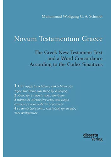 Novum Testamentum Graece. The Greek New Testament Text and a Word Concordance According to the Codex Sinaiticus von Disserta Verlag
