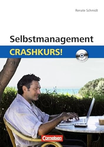 Selbstmanagement: Crashkurs!: Mit CD-ROM von Cornelsen Scriptor