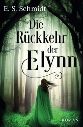 Die Rückkehr der Elynn (Die Chroniken der Wälder)